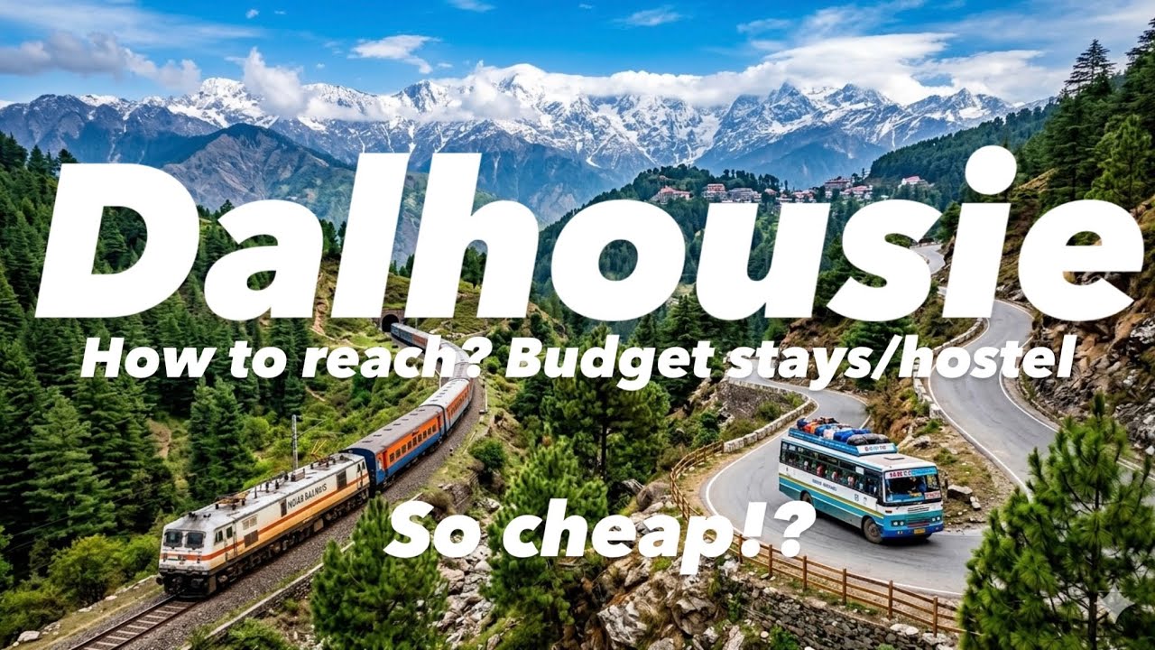 How to Reach Dalhousie: Distance & Route Guide from Delhi, Chandigarh, Amritsar 